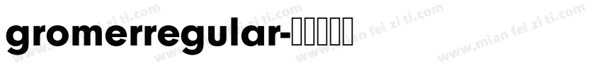 gromerregular字体转换