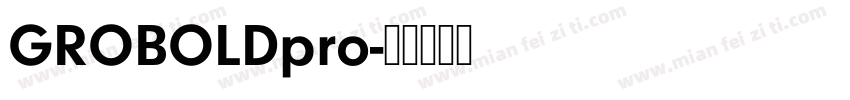 GROBOLDpro字体转换