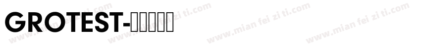 GROTEST字体转换