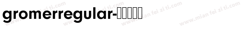 gromerregular字体转换
