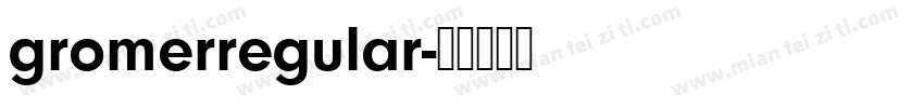 gromerregular字体转换