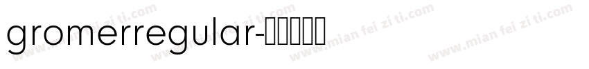 gromerregular字体转换