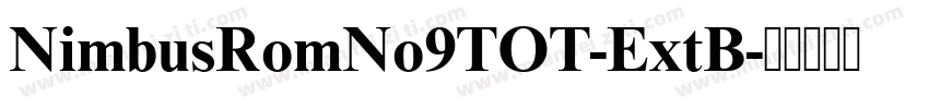 NimbusRomNo9TOT-ExtB字体转换