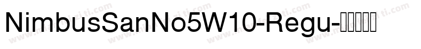 NimbusSanNo5W10-Regu字体转换
