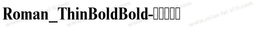 Roman_ThinBoldBold字体转换
