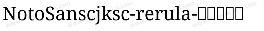 NotoSanscjksc-rerula字体转换