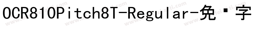OCR810Pitch8T-Regular字体转换
