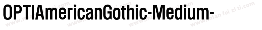 OPTIAmericanGothic-Medium字体转换