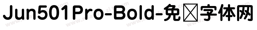 Jun501Pro-Bold字体转换