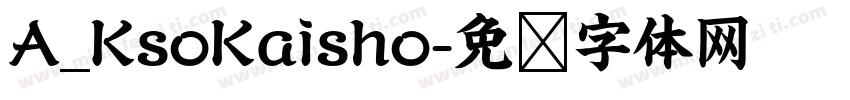 A_KsoKaisho字体转换