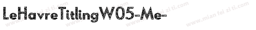 LeHavreTitlingW05-Me字体转换