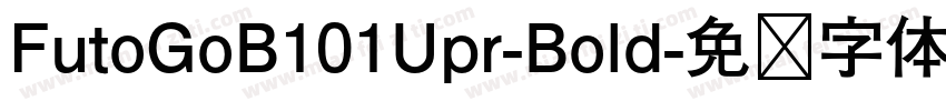 FutoGoB101Upr-Bold字体转换