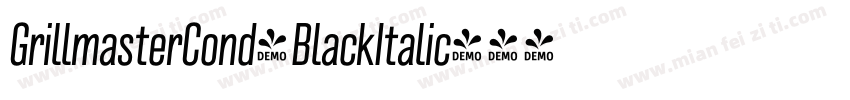 GrillmasterCond-BlackItalic字体转换