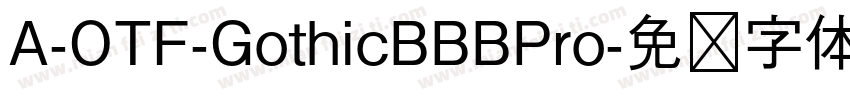 A-OTF-GothicBBBPro字体转换