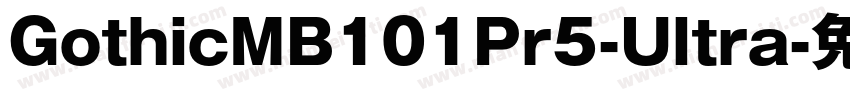 GothicMB101Pr5-Ultra字体转换