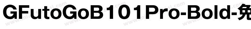 GFutoGoB101Pro-Bold字体转换