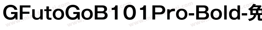 GFutoGoB101Pro-Bold字体转换