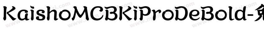 KaishoMCBKiProDeBold字体转换