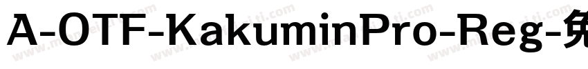 A-OTF-KakuminPro-Reg字体转换