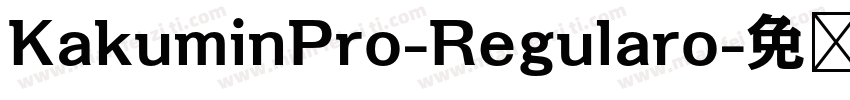 KakuminPro-Regularo字体转换