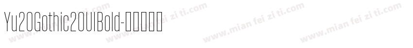 Yu20Gothic20UIBold字体转换