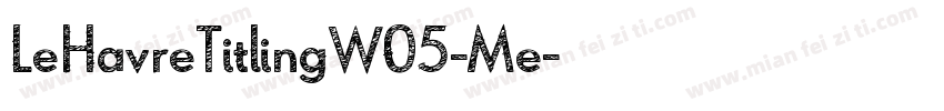 LeHavreTitlingW05-Me字体转换