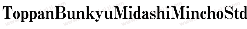 ToppanBunkyuMidashiMinchoStdN-Extra字体转换