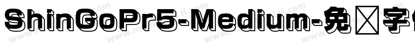 ShinGoPr5-Medium字体转换