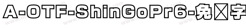 A-OTF-ShinGoPr6字体转换