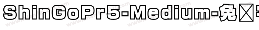 ShinGoPr5-Medium字体转换