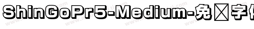 ShinGoPr5-Medium字体转换