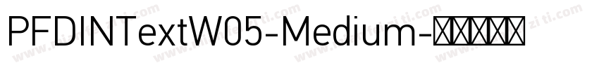 PFDINTextW05-Medium字体转换