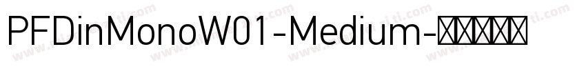 PFDinMonoW01-Medium字体转换