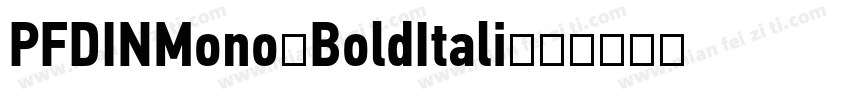 PFDINMono-BoldItali字体转换