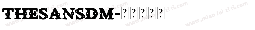 TheSansDM字体转换