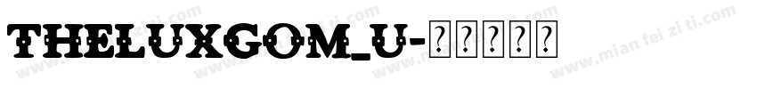 TheluxGoM_U字体转换