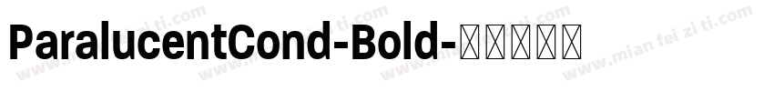 ParalucentCond-Bold字体转换