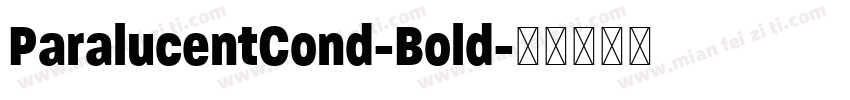 ParalucentCond-Bold字体转换