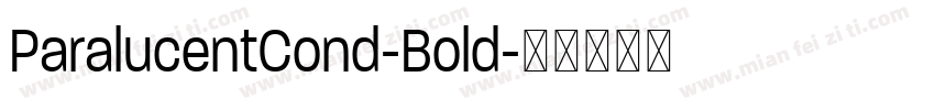 ParalucentCond-Bold字体转换