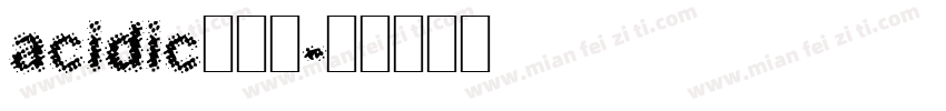 acidic酸性的字体转换