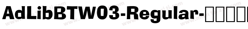 AdLibBTW03-Regular字体转换