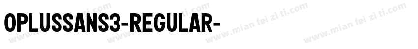 OPlusSans3-Regular字体转换
