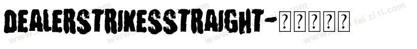DealerStrikesStraight字体转换