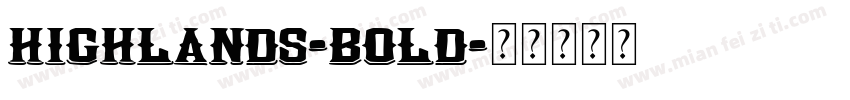 Highlands-Bold字体转换