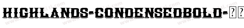 Highlands-CondensedBold字体转换
