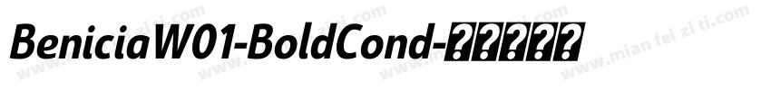BeniciaW01-BoldCond字体转换