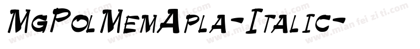 MgPolMemApla-Italic字体转换