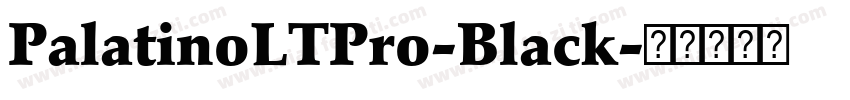 PalatinoLTPro-Black字体转换