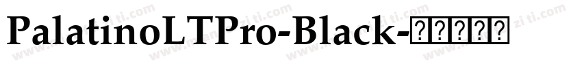 PalatinoLTPro-Black字体转换