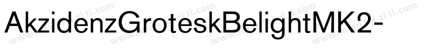 AkzidenzGroteskBelightMK2字体转换